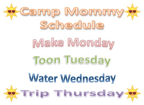 Camp Mommy Schedule