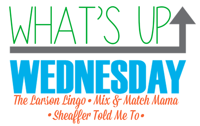 What’s Up Wednesday {May 2018}